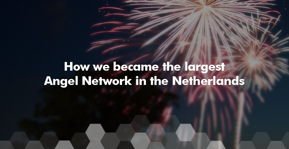 How we became the largest Angel Network in the Netherlands
