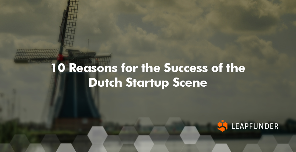 10 Reasons for the Success of the Dutch Startup Scene