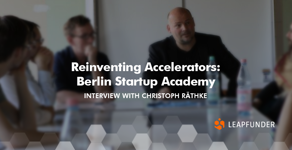 Reinventing Accelerators - Berlin Startup Academy