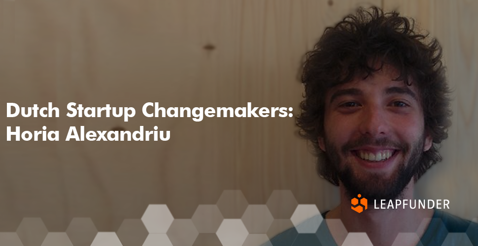 Dutch Startup Changemakers: Horia Alexandriu