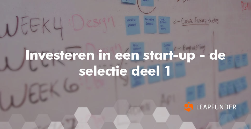 Investeren in een start-up - de selectie deel 1