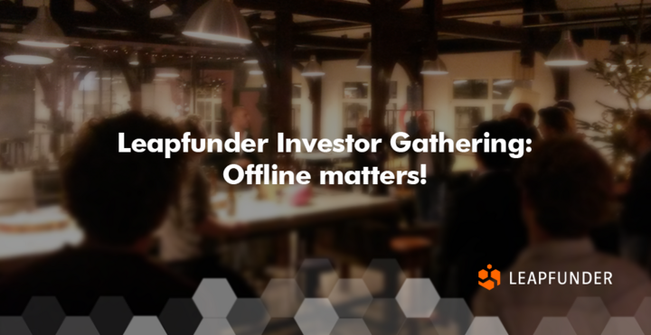 Leapfunder Investor Gathering: Offline matters!